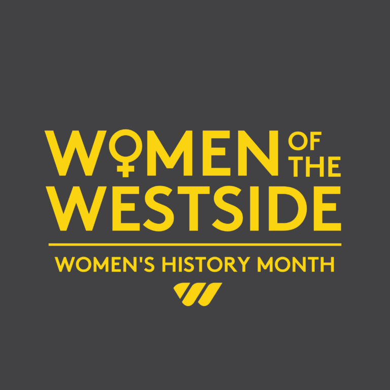 Honoring the Women of the Westside: Pillars of Progress, Legacy, and Leadership